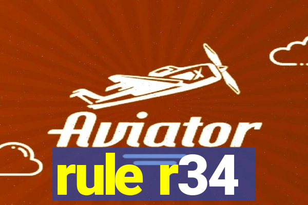 rule r34